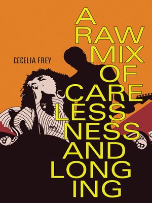 cover image of A Raw Mix of Carelessness and Longing